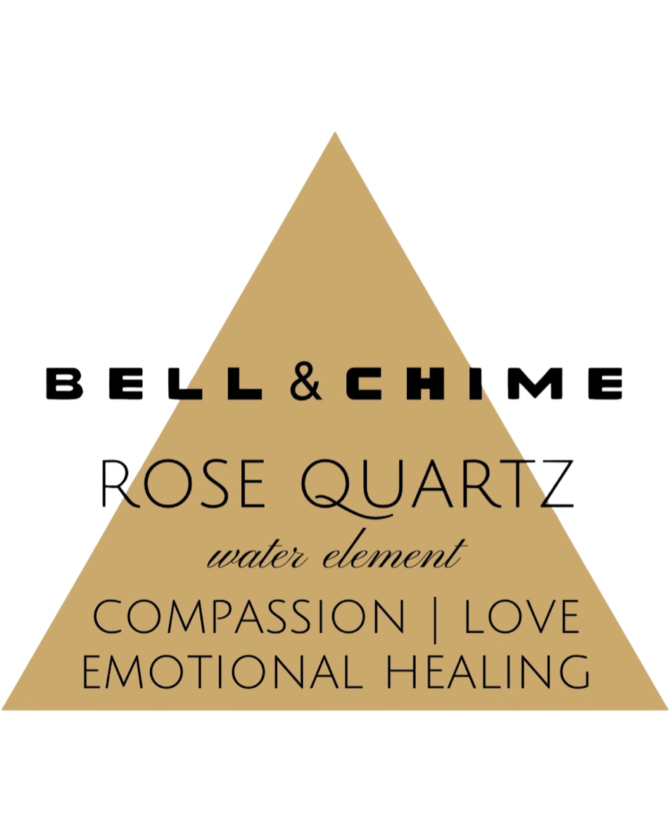Bell & Chime: Rose Quartz Water Element "Compassion, Love, Emotional Healing"