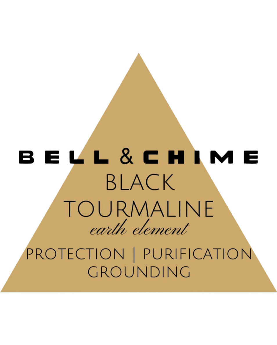 Bell & Chime: Black Tourmaline Earth Element "Protection, Purification, Grounding"